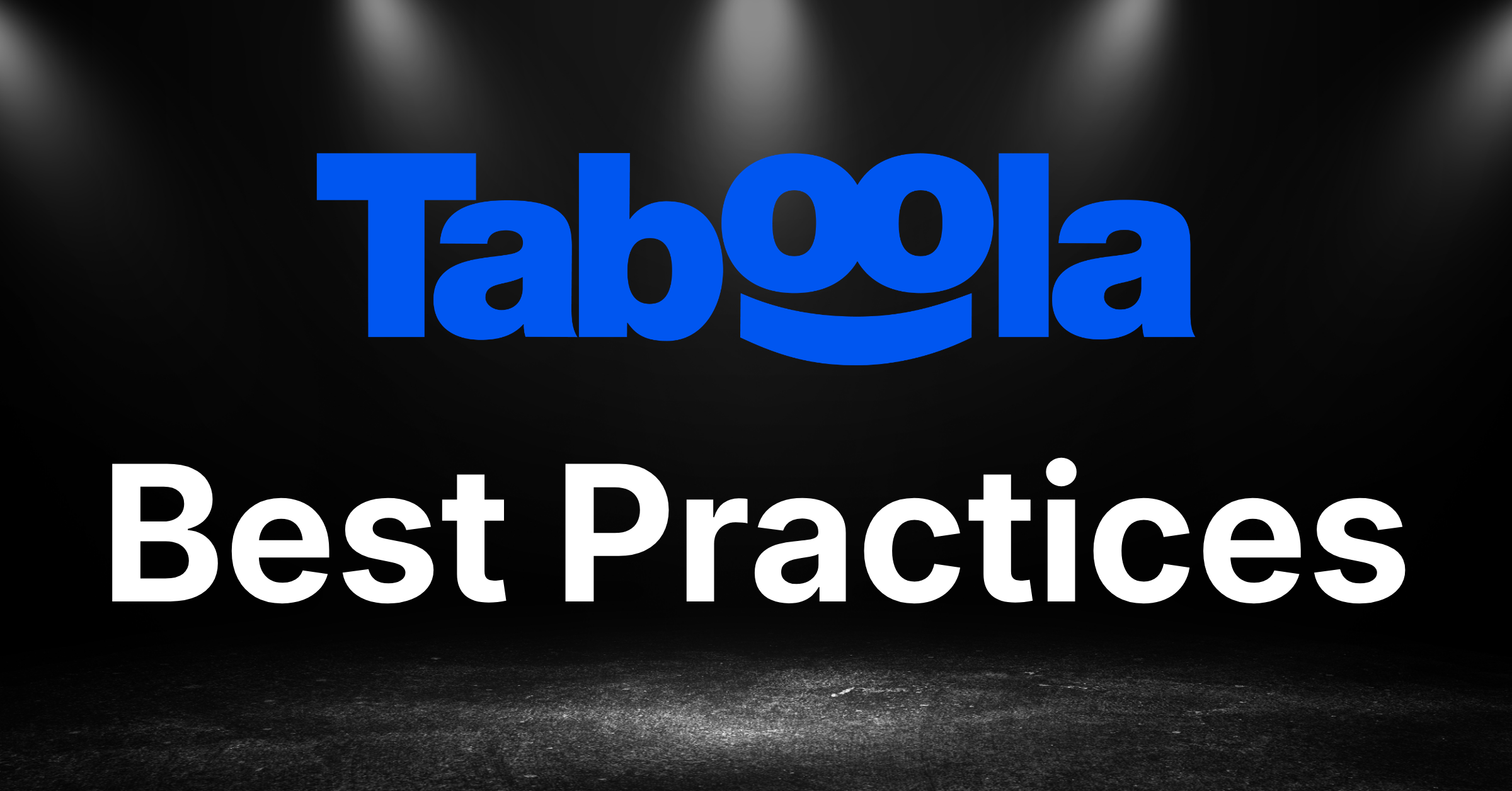 12+ Taboola Ads Best Practices From Top Users (2026)